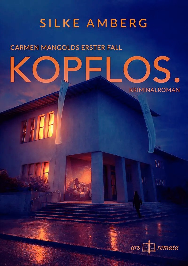 Silke Amberg: Kopflos. Carmen Mangolds erster Fall