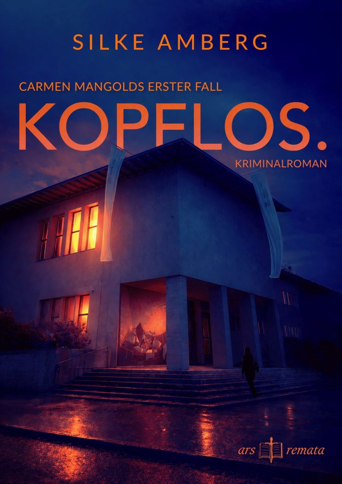 Silke Amberg «Kopflos. Carmen Mangolds erster Fall"